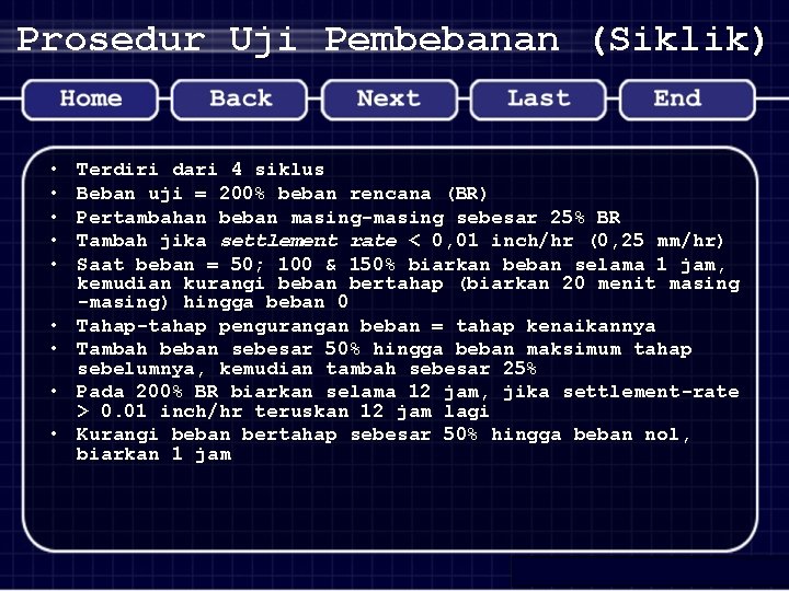 Prosedur Uji Pembebanan (Siklik) • • • Terdiri dari 4 siklus Beban uji =