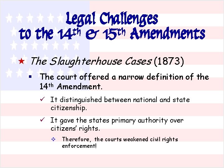 Legal Challenges to the 14 th & 15 th Amendments « The Slaughterhouse Cases