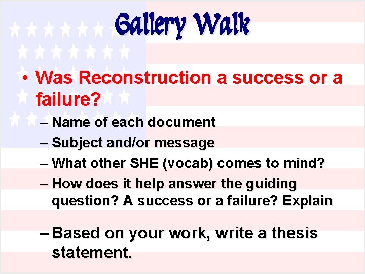 Gallery Walk • Was Reconstruction a success or a failure? – Name of each