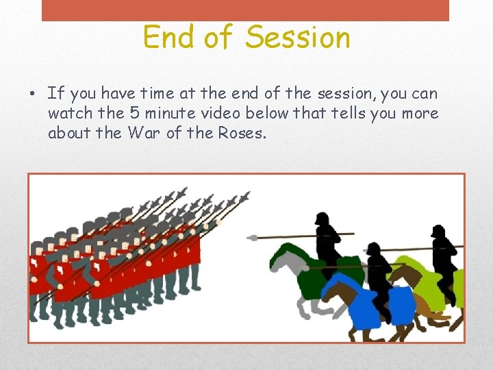 End of Session • If you have time at the end of the session, End of Session • If you have time at the end of the session,