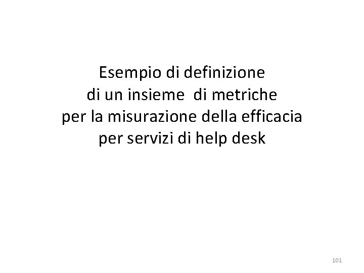 Esempio di definizione di un insieme di metriche per la misurazione della efficacia per