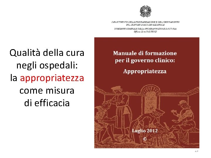 Qualità della cura negli ospedali: la appropriatezza come misura di efficacia 19 