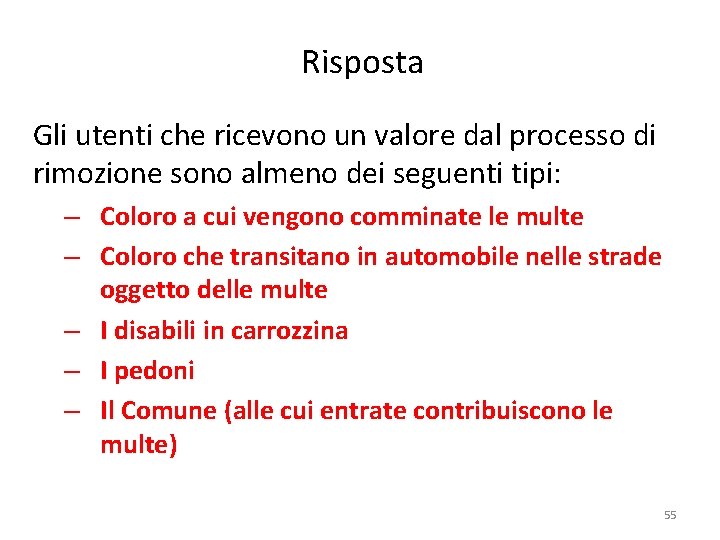 Risposta Gli utenti che ricevono un valore dal processo di rimozione sono almeno dei