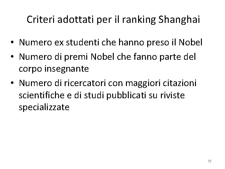 Criteri adottati per il ranking Shanghai • Numero ex studenti che hanno preso il