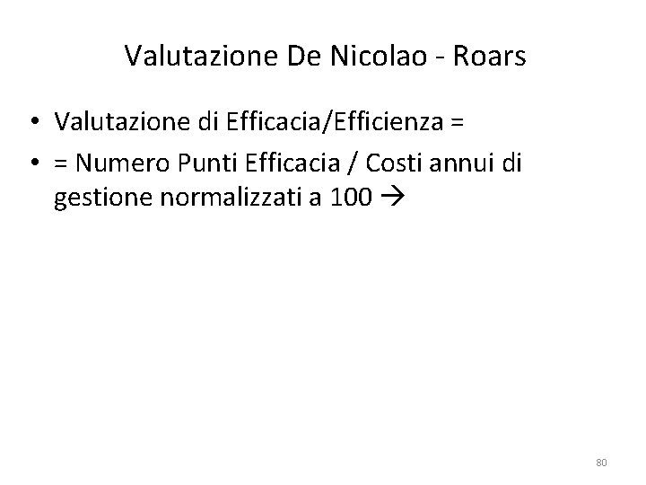 Valutazione De Nicolao - Roars • Valutazione di Efficacia/Efficienza = • = Numero Punti