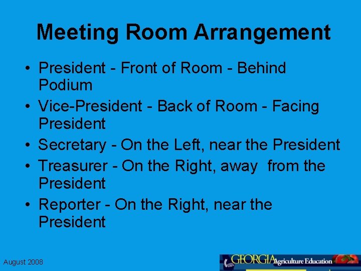 Meeting Room Arrangement • President - Front of Room - Behind Podium • Vice-President