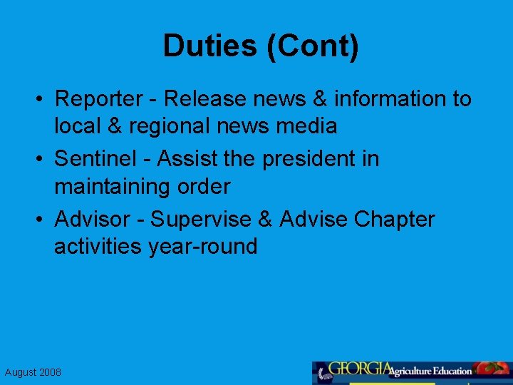 Duties (Cont) • Reporter - Release news & information to local & regional news