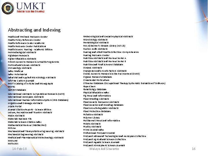 Abstracting and Indexing Health and Wellness Resource Center Health Policy Reference Center Health Reference