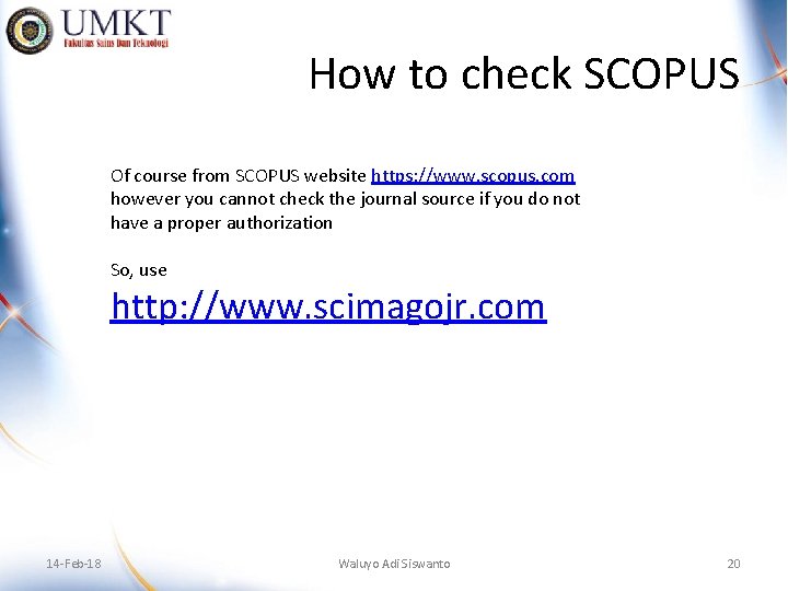 How to check SCOPUS Of course from SCOPUS website https: //www. scopus. com however