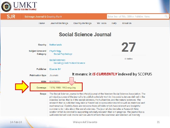 It means: it IS CURRENTLY indexed by SCOPUS 14 -Feb-18 Waluyo Adi Siswanto 21