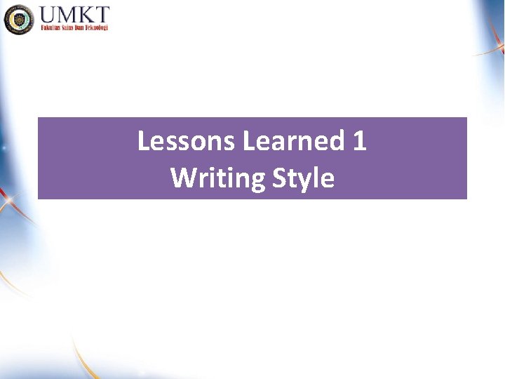 Lessons Learned 1 Writing Style 