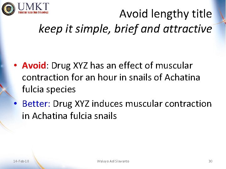 Avoid lengthy title keep it simple, brief and attractive • Avoid: Drug XYZ has