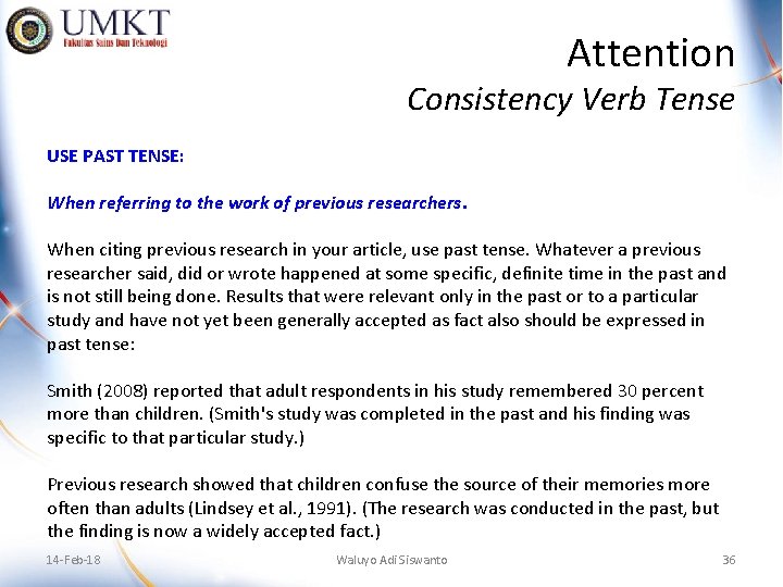 Attention Consistency Verb Tense USE PAST TENSE: When referring to the work of previous