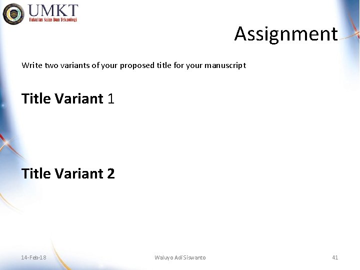 Assignment Write two variants of your proposed title for your manuscript Title Variant 1