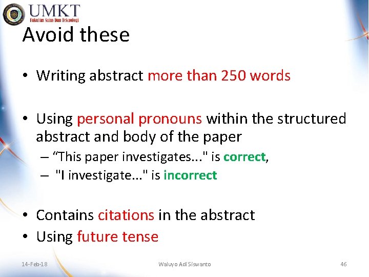 Avoid these • Writing abstract more than 250 words • Using personal pronouns within