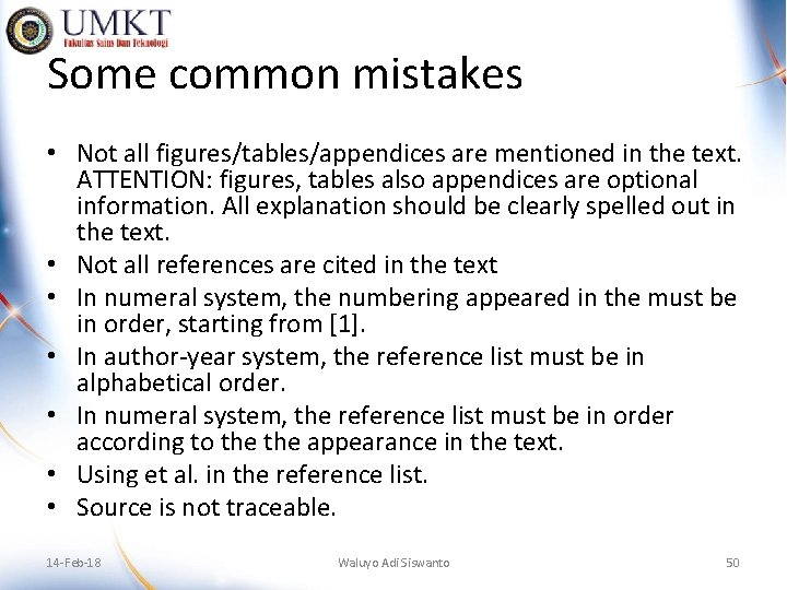 Some common mistakes • Not all figures/tables/appendices are mentioned in the text. ATTENTION: figures,