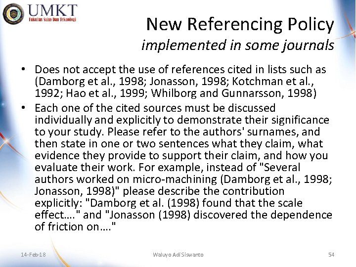 New Referencing Policy implemented in some journals • Does not accept the use of