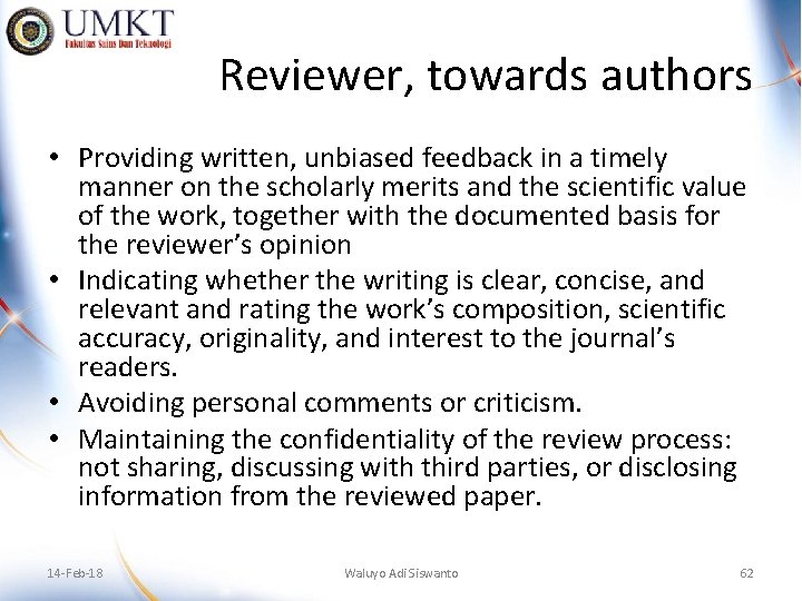 Reviewer, towards authors • Providing written, unbiased feedback in a timely manner on the