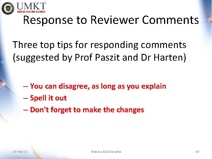 Response to Reviewer Comments Three top tips for responding comments (suggested by Prof Paszit