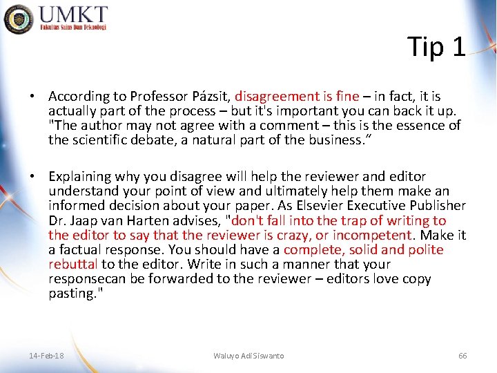 Tip 1 • According to Professor Pázsit, disagreement is fine – in fact, it