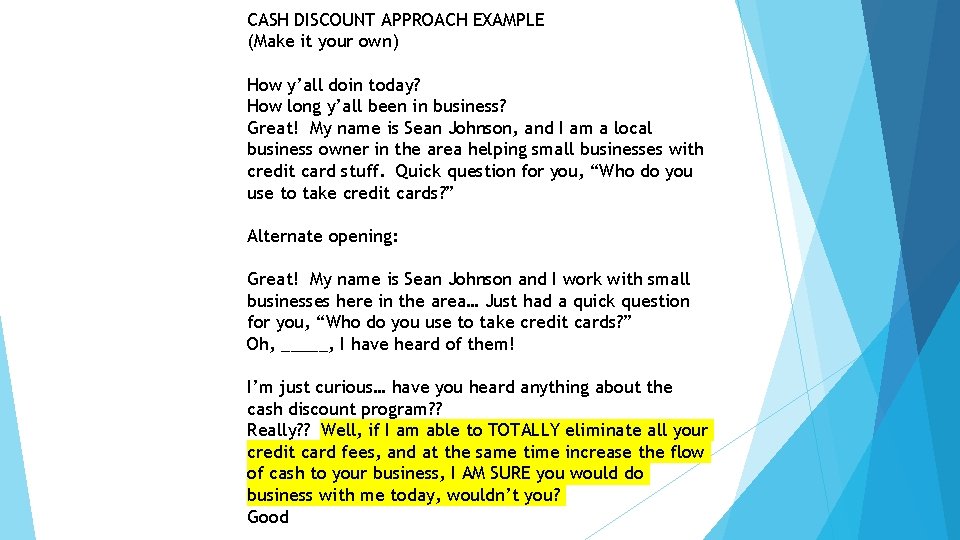 CASH DISCOUNT APPROACH EXAMPLE (Make it your own) How y’all doin today? How long