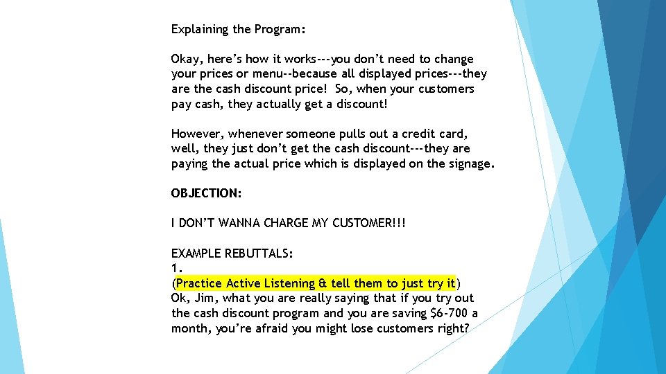 Explaining the Program: Okay, here’s how it works---you don’t need to change your prices