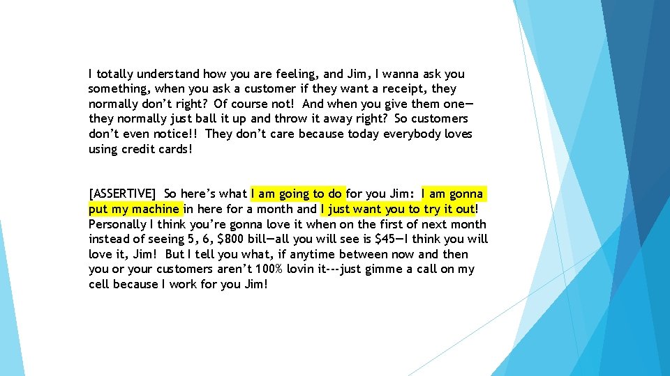 I totally understand how you are feeling, and Jim, I wanna ask you something,
