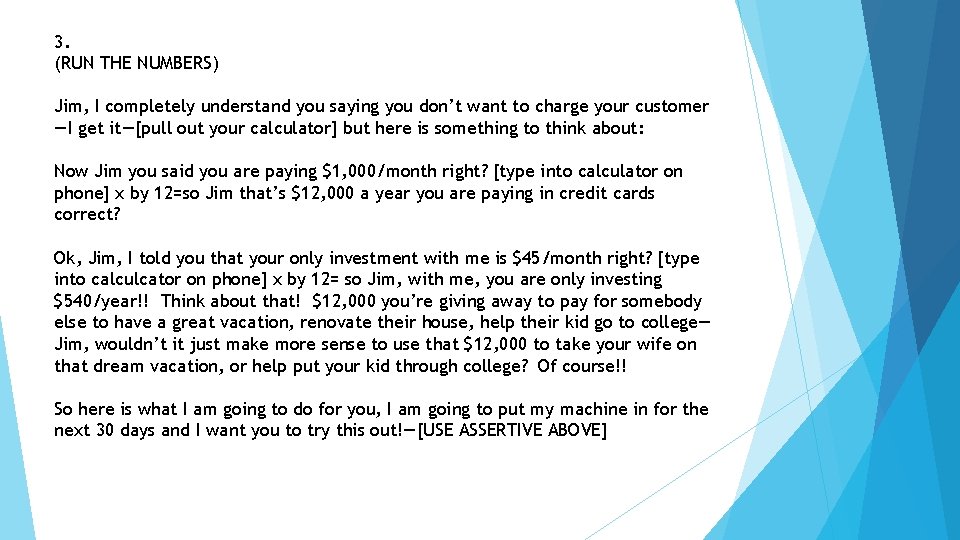 3. (RUN THE NUMBERS) Jim, I completely understand you saying you don’t want to