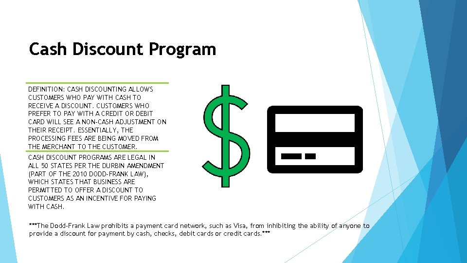 Cash Discount Program DEFINITION: CASH DISCOUNTING ALLOWS CUSTOMERS WHO PAY WITH CASH TO RECEIVE