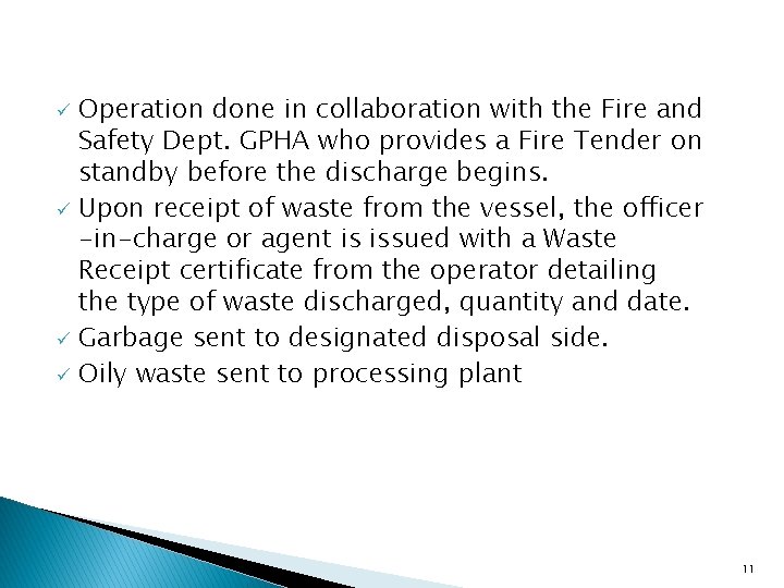 Operation done in collaboration with the Fire and Safety Dept. GPHA who provides a