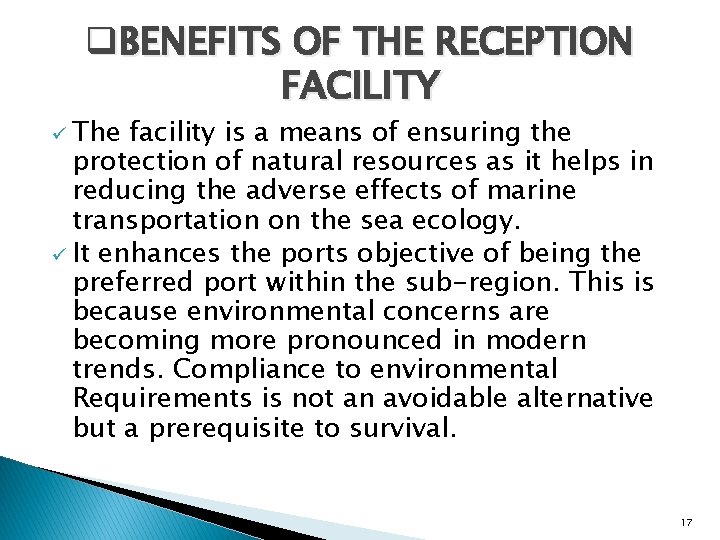 q. BENEFITS OF THE RECEPTION FACILITY ü The facility is a means of ensuring