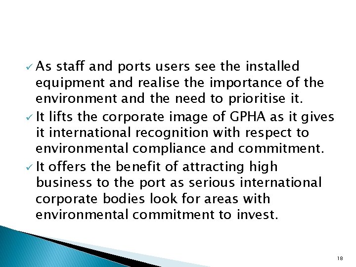 ü As staff and ports users see the installed equipment and realise the importance