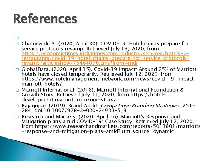 References � � � Chaturvedi, A. (2020, April 30). COVID-19: Hotel chains prepare for