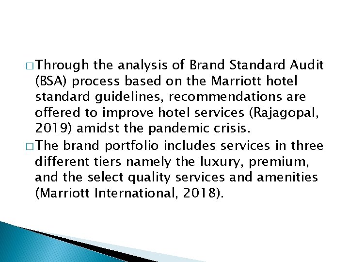 � Through the analysis of Brand Standard Audit (BSA) process based on the Marriott