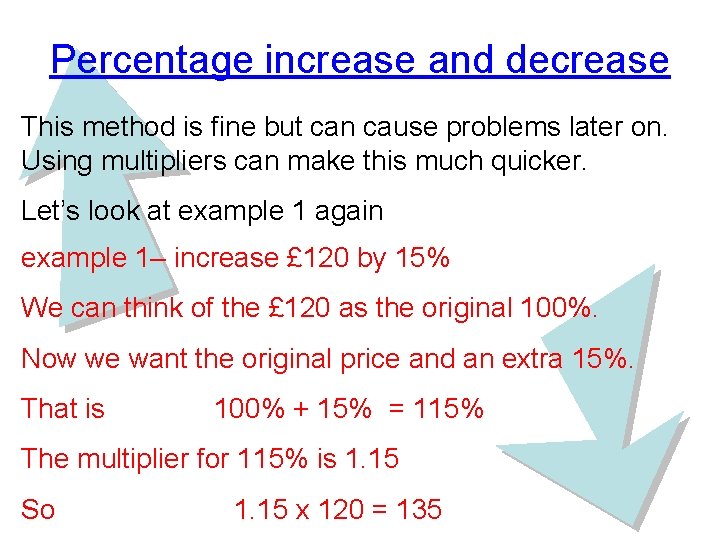 Percentage increase and decrease This method is fine but can cause problems later on.