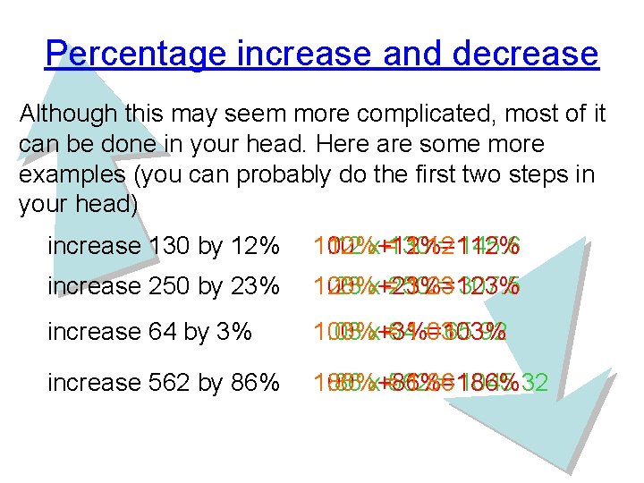 Percentage increase and decrease Although this may seem more complicated, most of it can