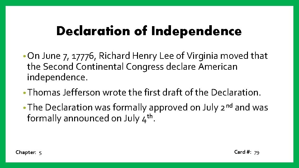 Declaration of Independence • On June 7, 17776, Richard Henry Lee of Virginia moved