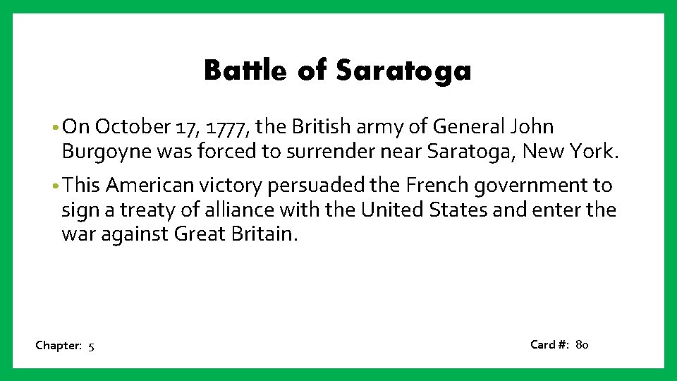 Battle of Saratoga • On October 17, 1777, the British army of General John