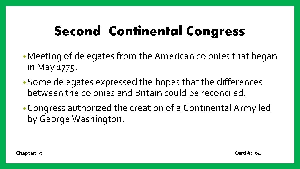 Second Continental Congress • Meeting of delegates from the American colonies that began in