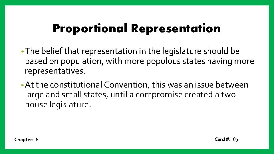 Proportional Representation • The belief that representation in the legislature should be based on