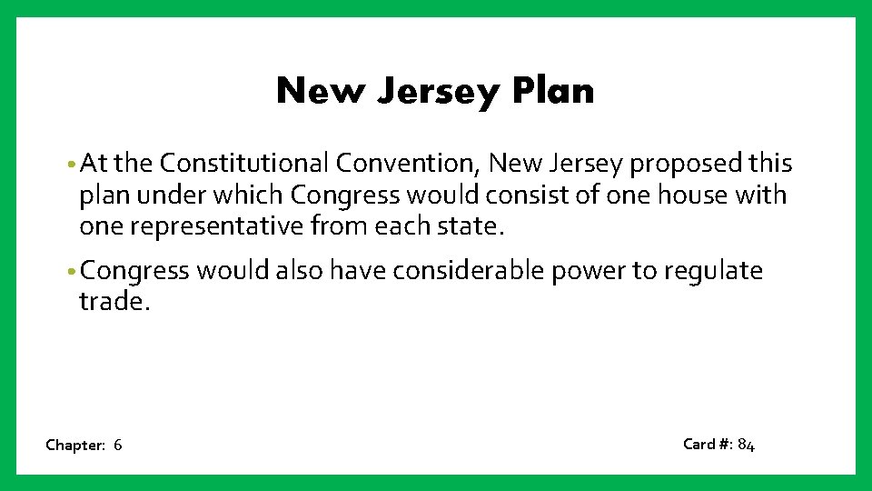 New Jersey Plan • At the Constitutional Convention, New Jersey proposed this plan under