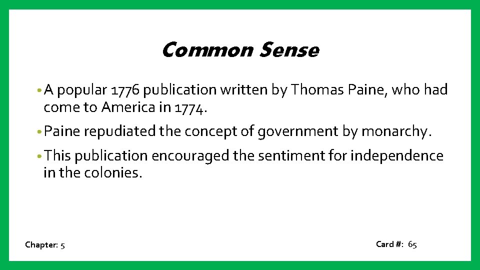 Common Sense • A popular 1776 publication written by Thomas Paine, who had come
