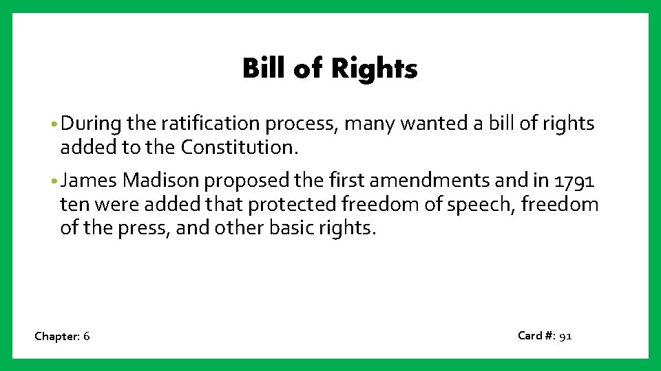 Bill of Rights • During the ratification process, many wanted a bill of rights