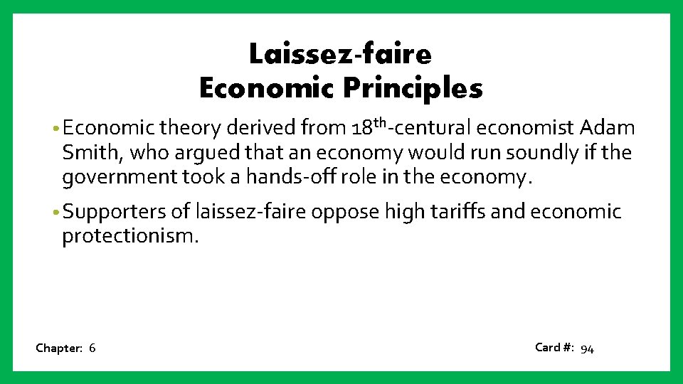 Laissez-faire Economic Principles • Economic theory derived from 18 th-centural economist Adam Smith, who