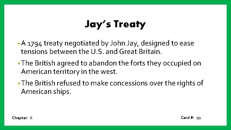Jay’s Treaty • A 1794 treaty negotiated by John Jay, designed to ease tensions