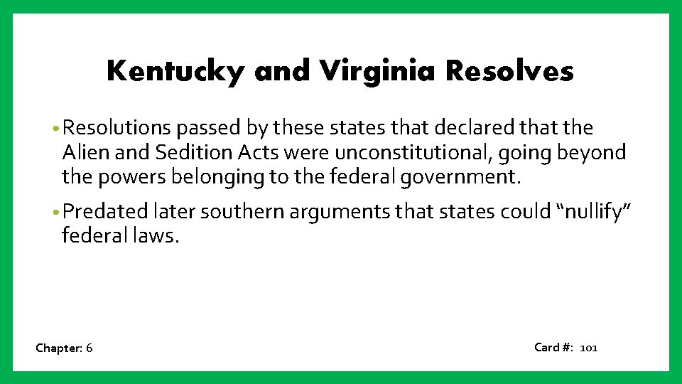 Kentucky and Virginia Resolves • Resolutions passed by these states that declared that the