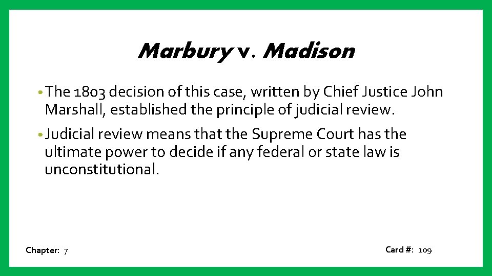 Marbury v. Madison • The 1803 decision of this case, written by Chief Justice