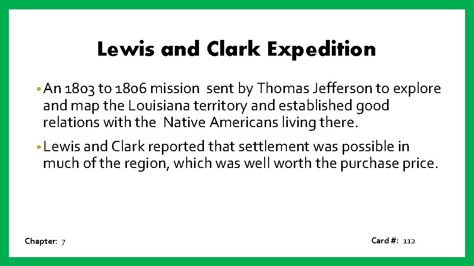 Lewis and Clark Expedition • An 1803 to 1806 mission sent by Thomas Jefferson