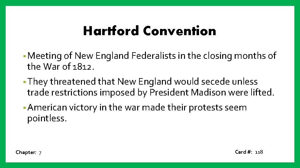 Hartford Convention • Meeting of New England Federalists in the closing months of the