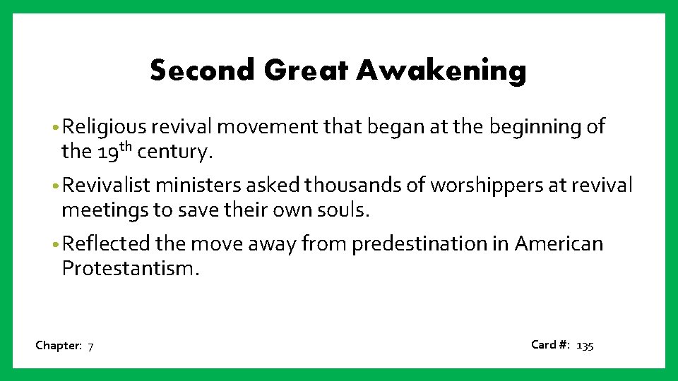 Second Great Awakening • Religious revival movement that began at the beginning of the